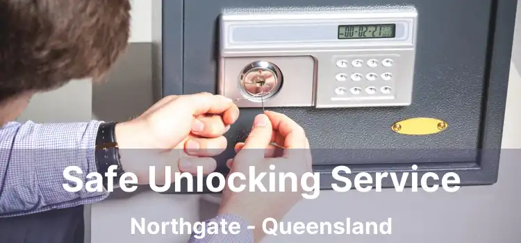 Safe Unlocking Service Northgate - Queensland