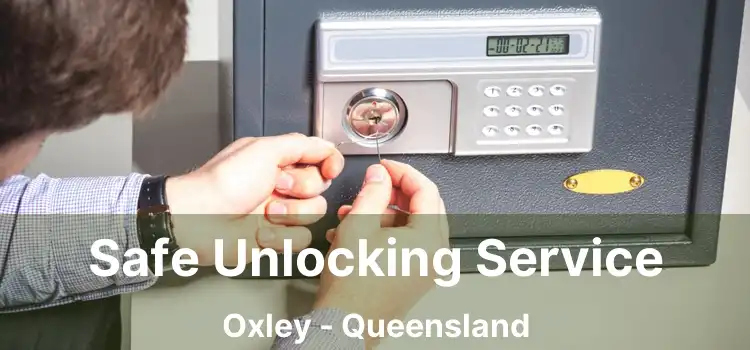 Safe Unlocking Service Oxley - Queensland