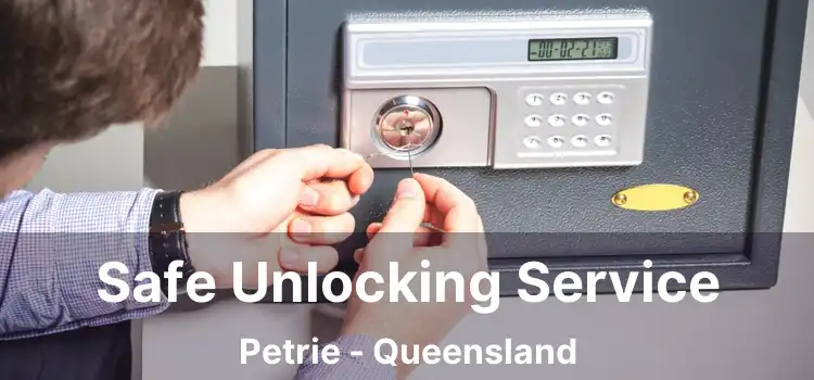 Safe Unlocking Service Petrie - Queensland