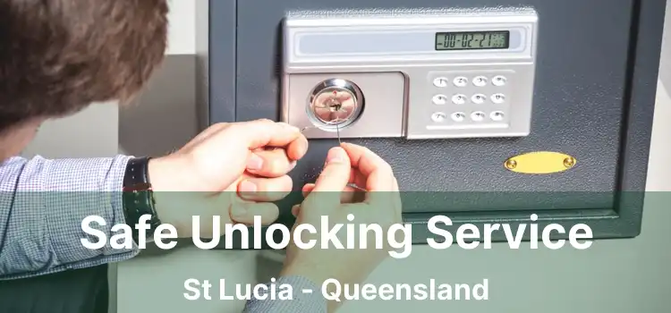 Safe Unlocking Service St Lucia - Queensland