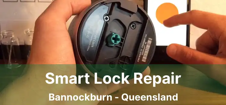 Smart Lock Repair Bannockburn - Queensland