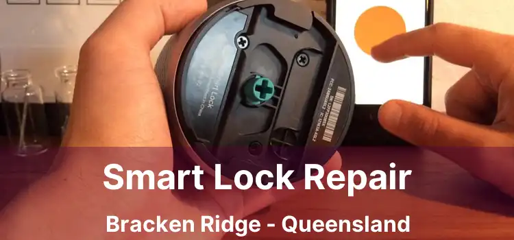 Smart Lock Repair Bracken Ridge - Queensland