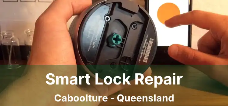 Smart Lock Repair Caboolture - Queensland