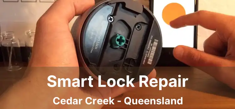 Smart Lock Repair Cedar Creek - Queensland