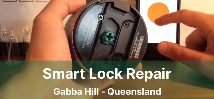 Smart Lock Repair Gabba Hill - Queensland