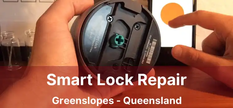Smart Lock Repair Greenslopes - Queensland