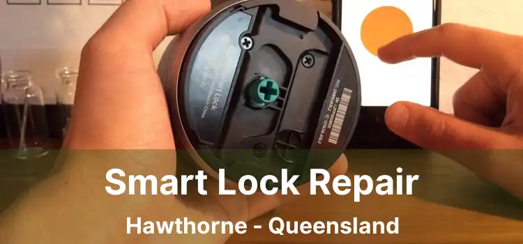 Smart Lock Repair Hawthorne - Queensland