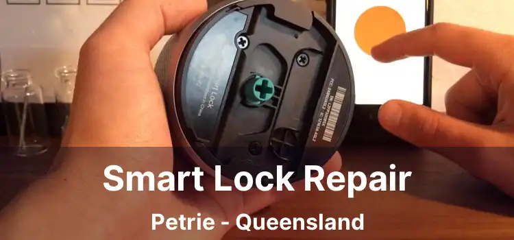 Smart Lock Repair Petrie - Queensland