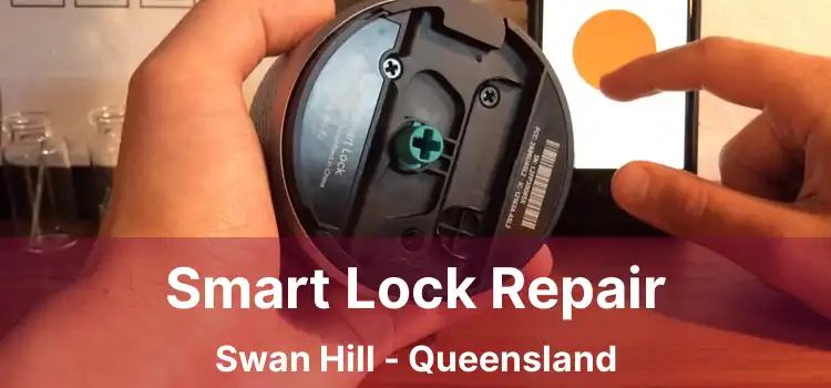 Smart Lock Repair Swan Hill - Queensland