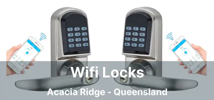 Wifi Locks Acacia Ridge - Queensland