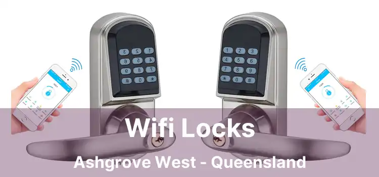 Wifi Locks Ashgrove West - Queensland