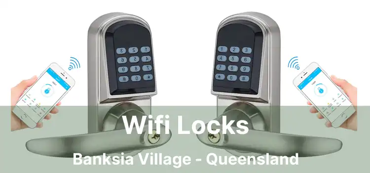 Wifi Locks Banksia Village - Queensland