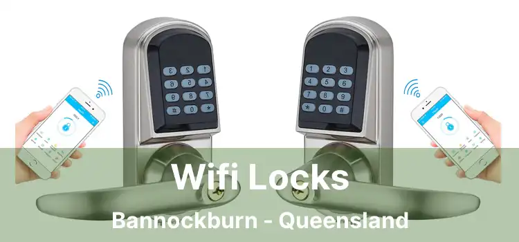 Wifi Locks Bannockburn - Queensland