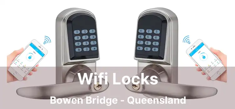 Wifi Locks Bowen Bridge - Queensland