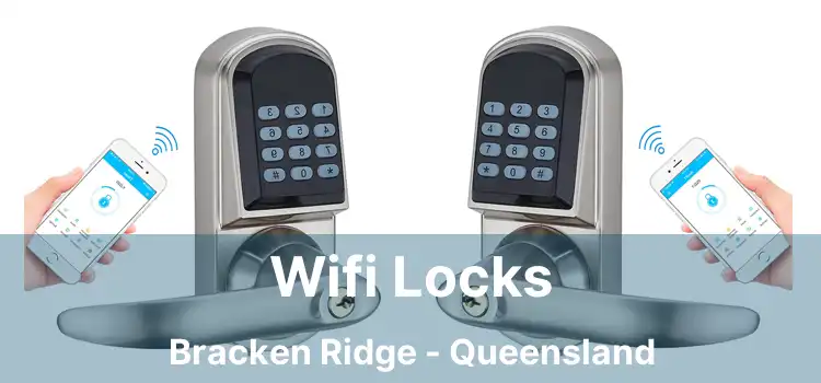 Wifi Locks Bracken Ridge - Queensland