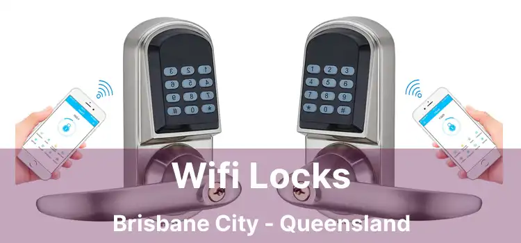 Wifi Locks Brisbane City - Queensland