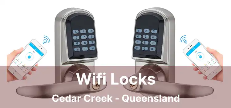 Wifi Locks Cedar Creek - Queensland