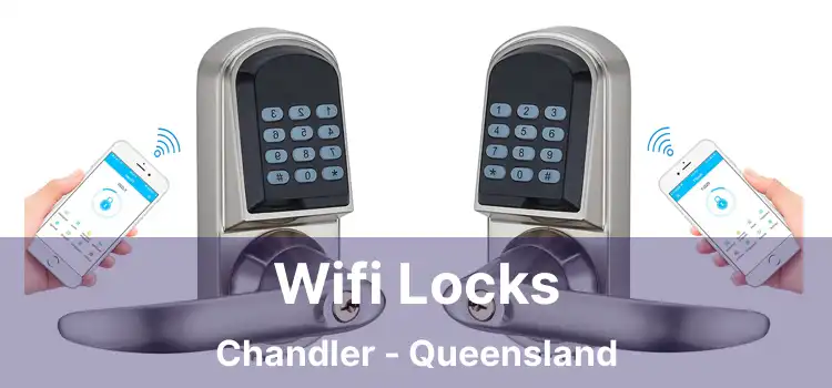 Wifi Locks Chandler - Queensland