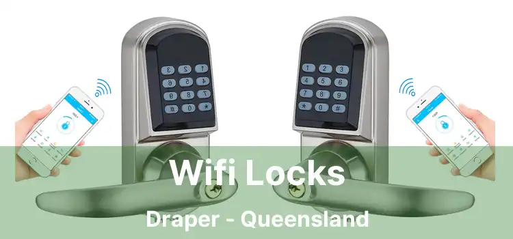Wifi Locks Draper - Queensland