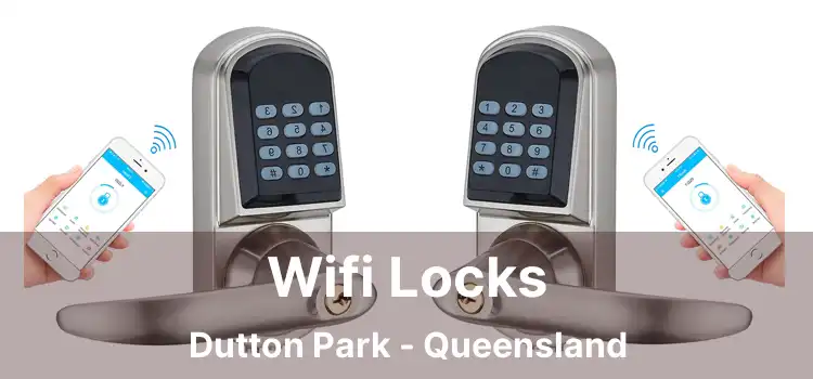 Wifi Locks Dutton Park - Queensland