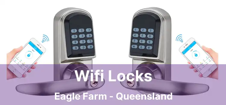 Wifi Locks Eagle Farm - Queensland