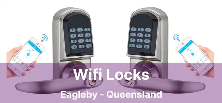 Wifi Locks Eagleby - Queensland
