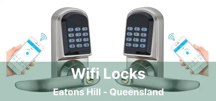 Wifi Locks Eatons Hill - Queensland