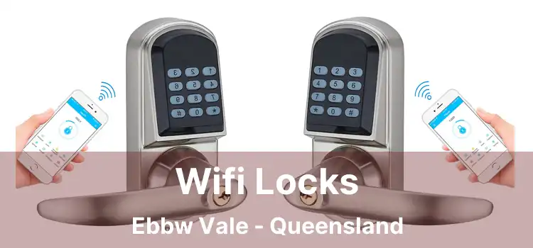 Wifi Locks Ebbw Vale - Queensland