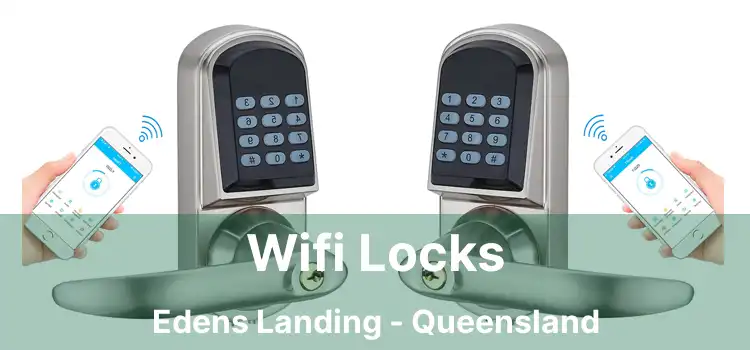 Wifi Locks Edens Landing - Queensland