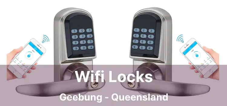 Wifi Locks Geebung - Queensland