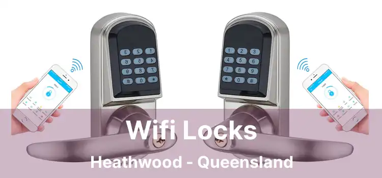 Wifi Locks Heathwood - Queensland