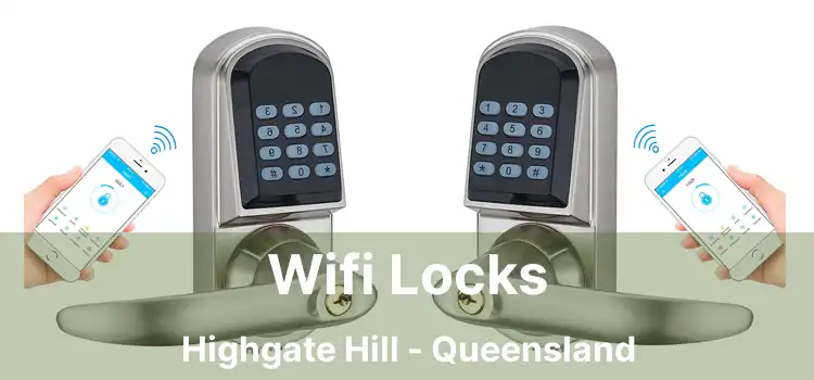 Wifi Locks Highgate Hill - Queensland