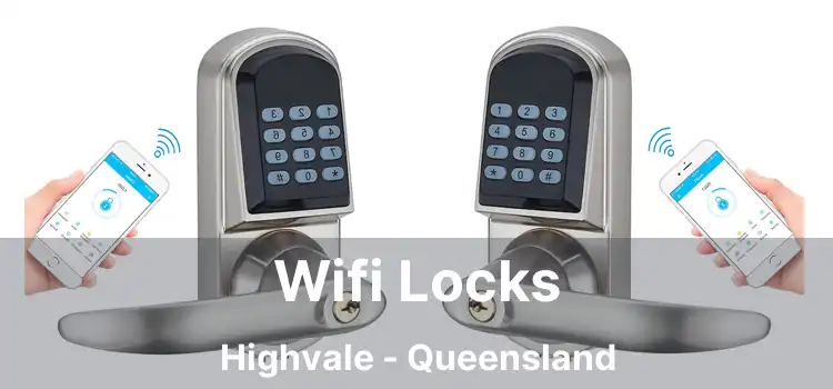 Wifi Locks Highvale - Queensland