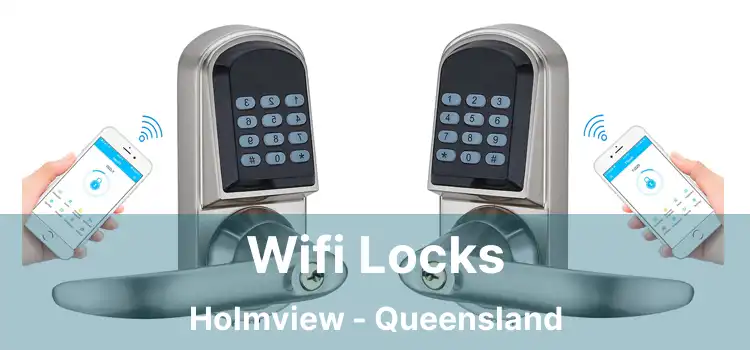 Wifi Locks Holmview - Queensland