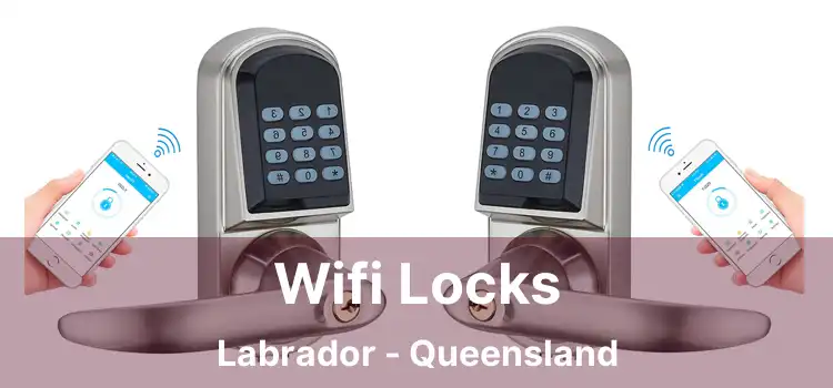 Wifi Locks Labrador - Queensland