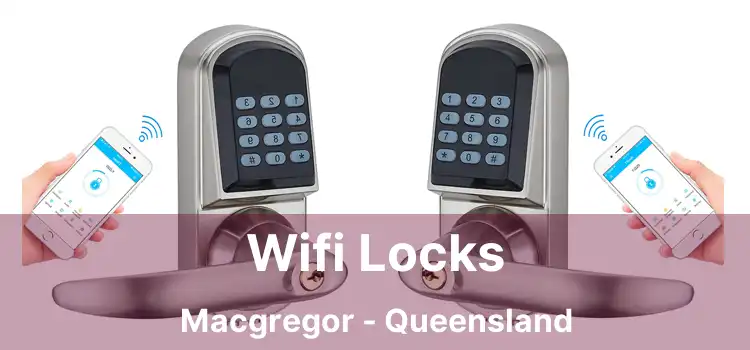 Wifi Locks Macgregor - Queensland