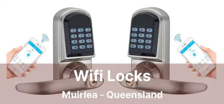 Wifi Locks Muirlea - Queensland