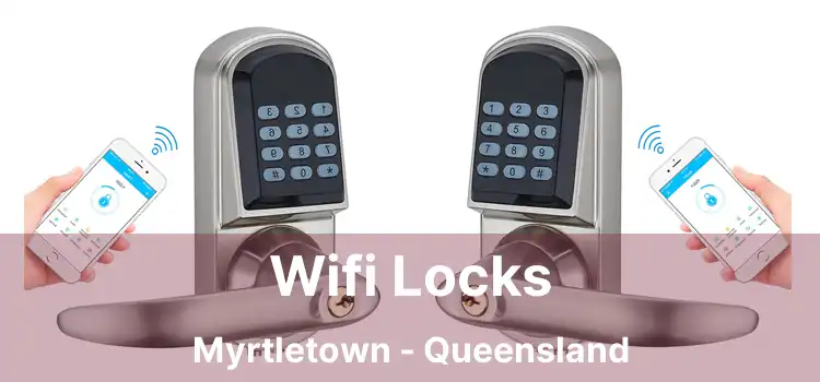 Wifi Locks Myrtletown - Queensland