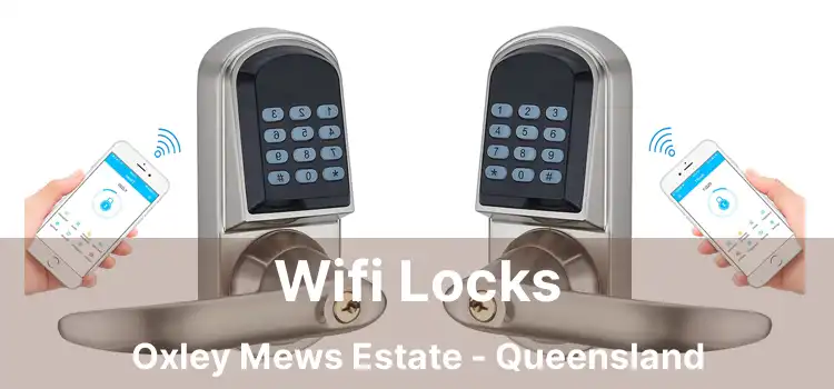 Wifi Locks Oxley Mews Estate - Queensland