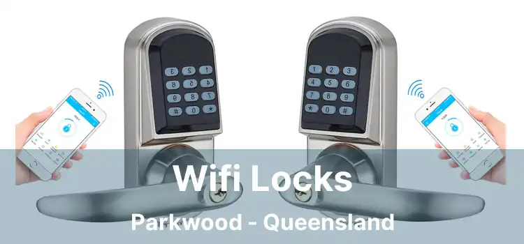 Wifi Locks Parkwood - Queensland