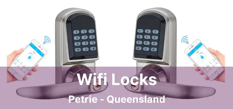 Wifi Locks Petrie - Queensland