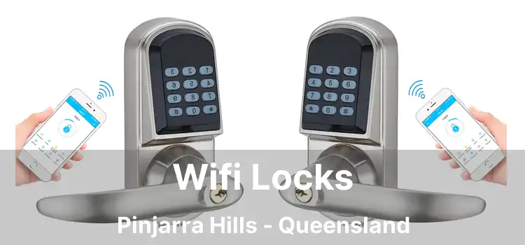 Wifi Locks Pinjarra Hills - Queensland