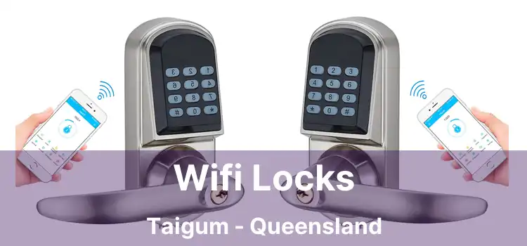 Wifi Locks Taigum - Queensland