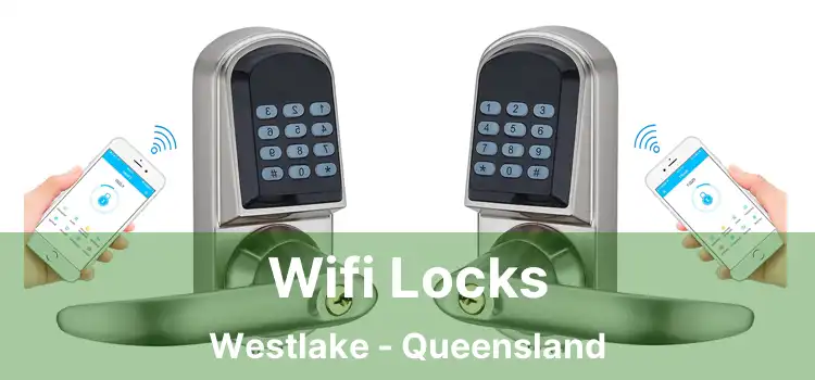 Wifi Locks Westlake - Queensland
